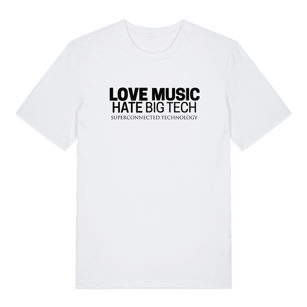 LOVE MUSIC HATE BIG TECH WHITE T-SHIRT