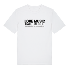 LOVE MUSIC HATE BIG TECH WHITE T-SHIRT