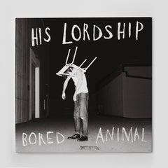 His Lordship - Bored Animal - Black vinyl with exclusive signed print