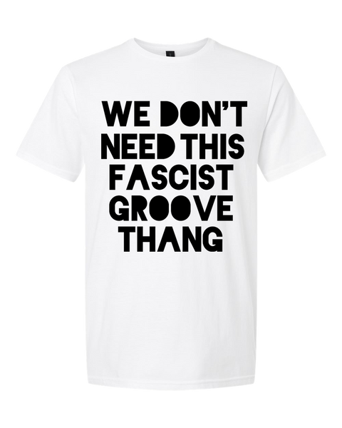 Fascist Groove Thang White T-shirt