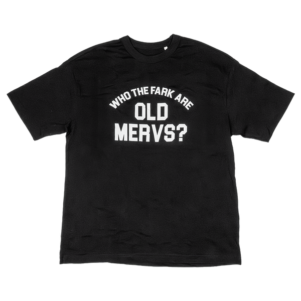 Who The Fark Are Old Mervs T-Shirt (Black)