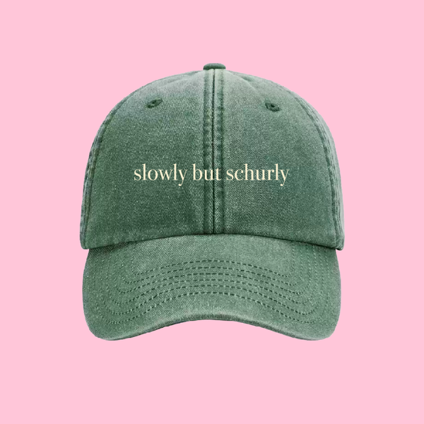 SLOWLY BUT SCHURLY HAT
