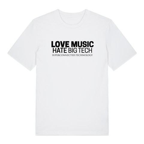 LOVE MUSIC HATE BIG TECH WHITE T-SHIRT
