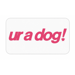 Ur A Dog Tee - White