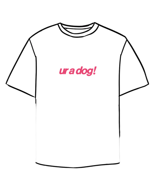 Ur A Dog T-Shirt - White