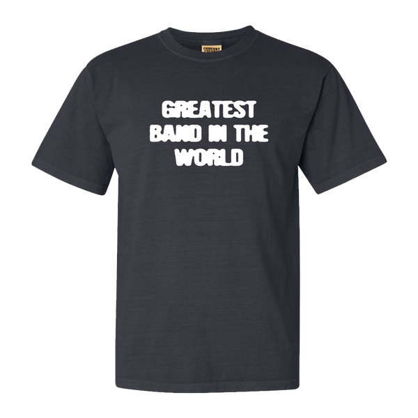 Greatest Band in the World Tee